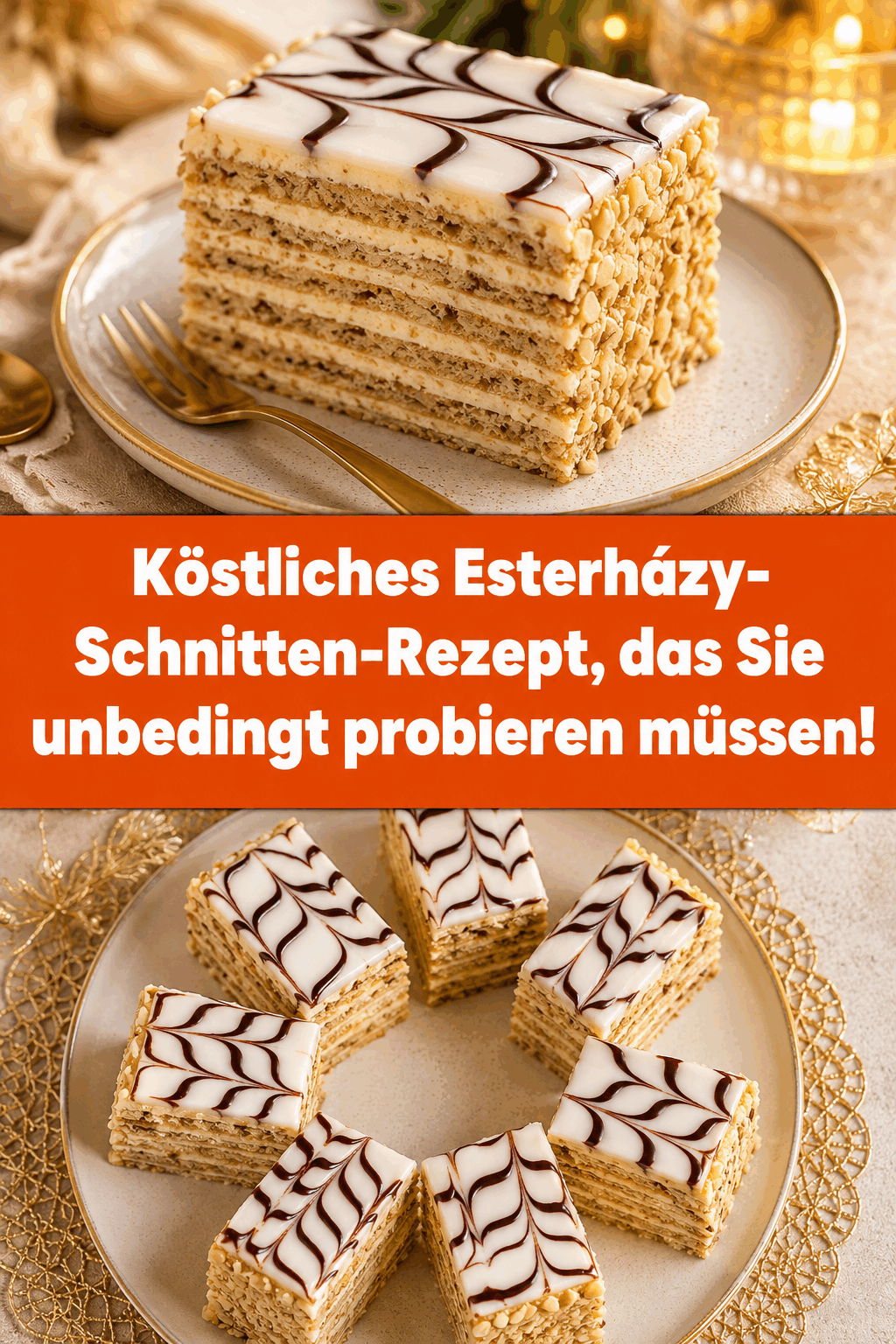 Köstliches Esterházy-Schnitten-Rezept, das Sie unbedingt probieren müssen!