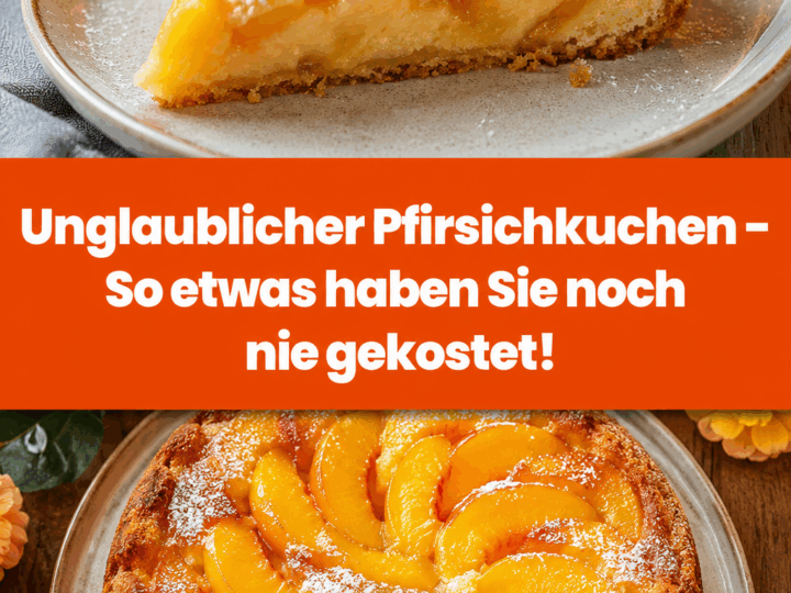 Unglaublicher Pfirsichkuchen – So etwas haben Sie noch nie gekostet!