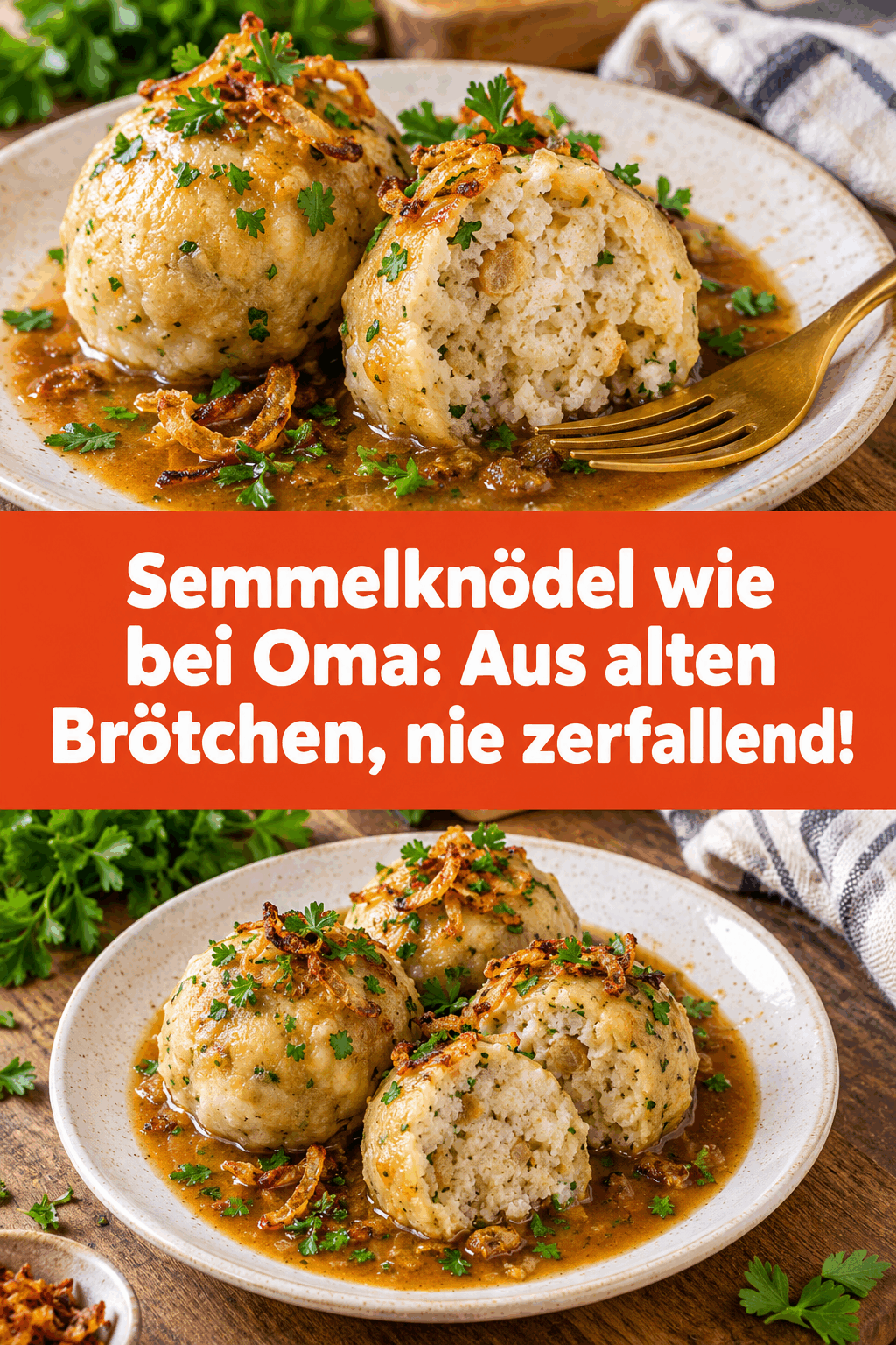 Semmelknödel wie bei Oma: Aus alten Brötchen, nie zerfallend!